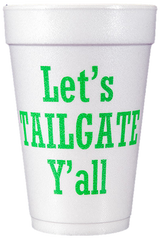 Pre-Printed Styrofoam Cups<br> Let's TAILGATE Y'all (green)