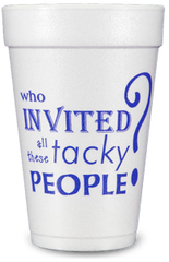 Pre-Printed Styrofoam Cups<br> Tacky People