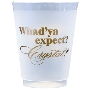 Pre-Printed Frost-Flex Cups<br> Whad'ya expect (gold)