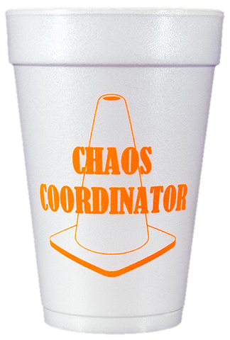 Pre-Printed Styrofoam Cups<br> Chaos Coordinator (neon orange)