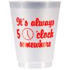 Pre-Printed Frost-Flex Cups<br> It's Always 5:00 Somewhere (red)
