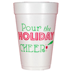 Pre-Printed Styrofoam Cups<br> Pour the Holiday Cheer