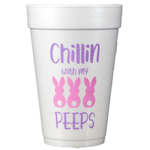 Pre-Printed Styrofoam Cups<br> Chillin w/my PEEPS