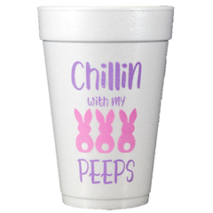 Pre-Printed Styrofoam Cups<br> Chillin w/my PEEPS