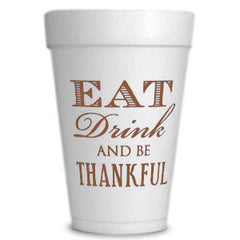 Pre-Printed Styrofoam Cups<br> Eat Drink and Be Thankful
