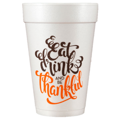 Pre-Printed Styrofoam Cups<br> Eat Drink & Be Thankful (script)
